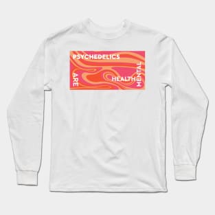 Psychedelics Are Mental Health Long Sleeve T-Shirt